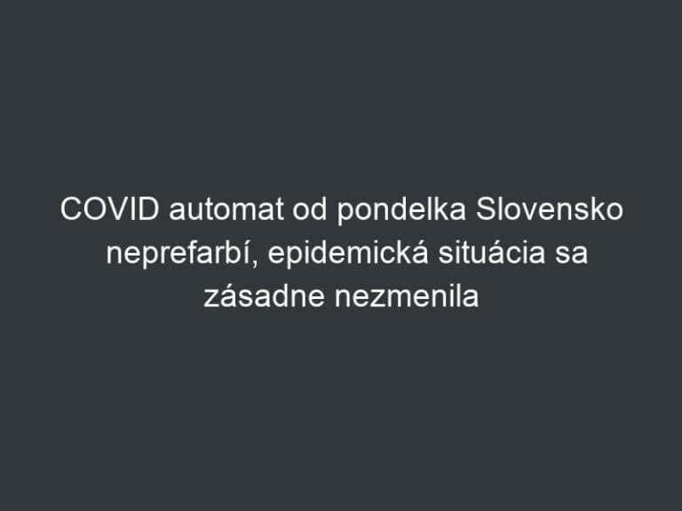 COVID automat od pondelka Slovensko neprefarbí, epidemická situácia sa zásadne nezmenila