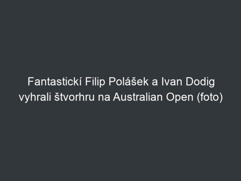 Fantastickí Filip Polášek a Ivan Dodig vyhrali štvorhru na Australian Open (foto)