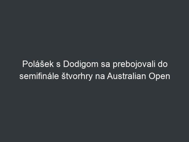 Polášek s Dodigom sa prebojovali do semifinále štvorhry na Australian Open