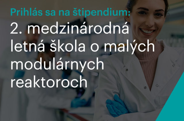 Päť slovenských vedkýň sa zúčastní na prestížnej letnej škole o malých modulárnych reaktoroch