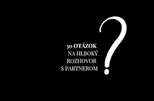 30 otázok na hlboký rozhovor s partnerom