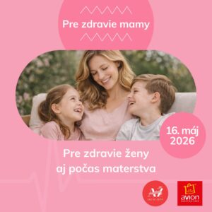 Pre zdravie mamy - 16.5.2026 Bratislava